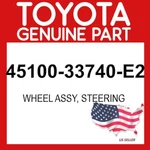 Toyota Genuine 45100-33740-E2 Wheel Assy Steering 4510033740E2 Oem. Fixed Price $3037.44.