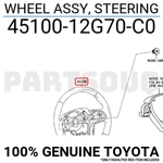 4510012G70C0 Genuine Toyota Wheel Assy, Steering 45100-12G70-C0. Fixed Price $1056.70.