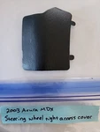 2003 Acura Mdx Steering Wheel Right Access Cover. Fixed Price $24.95.