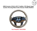 2016-2017 Cadillac CT6 Maple Sugar Leather Steering Wheel Shift Paddles 84016908. Fixed Price $250.00.