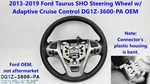 2013-2019 Ford Taurus Sho Steering Wheel W/adaptive Cruise Control DG1Z-3600-PA. Fixed Price $200.00.