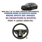 2017-2020 Lincoln Continental Steering Wheel W/adaptive Cruise GD9Z-3600-EE. Fixed Price $800.00.