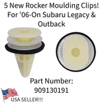 5 New Rocker Moulding Clips! For 2006-ON Subaru Legacy & Outback! 909130191. Fixed Price $9.95.