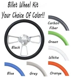 Chevelle Steering Wheel - Billet Aluminum, Choice Of Color Full Kit Included. Fixed Price $222.06.
