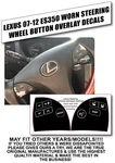 07-12 Lexus ES350 Steering Wheel Control Button Overlay Decals. Fixed Price $12.99.