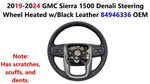 2019-2024 Gmc Sierra 1500 Denali Steering Wheel Heated W/black Leather 84946336. Fixed Price $165.00.