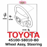 45100-58010-E1 Toyota Wheel Assy, Steering 45100-58010-B0, New Genuine Oem Part. Fixed Price $375.99.